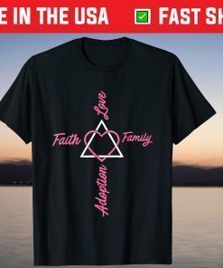 Adoption Announcement Day Family Gifts Faith Love T-Shirt