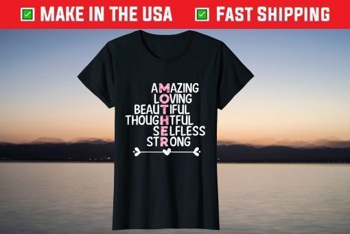 Amazing Loving Beautiful Strong Mother Acronym Quote Outfit T-Shirt