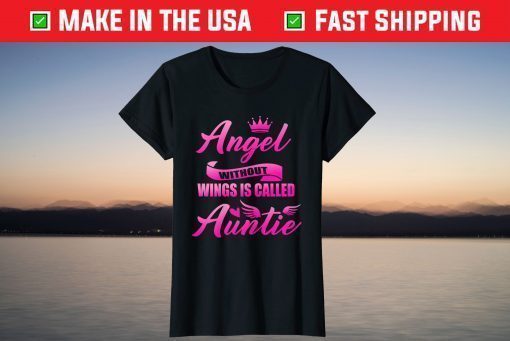 Angel Without Wings Best Auntie Mommy Mothers Day Gift Shirt