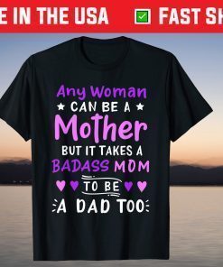 Any Woman Can Be A Mother Single Mom Mothers Day Us 2021 T-Shirt