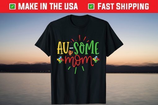 Au-Some Mom Graphic for Mother of Autistic Child Autism T-Shirt