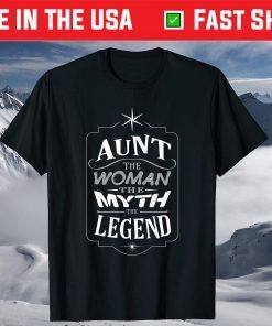 Aunt The Woman The Myth The Legend Mother's Day Gift T-shirt