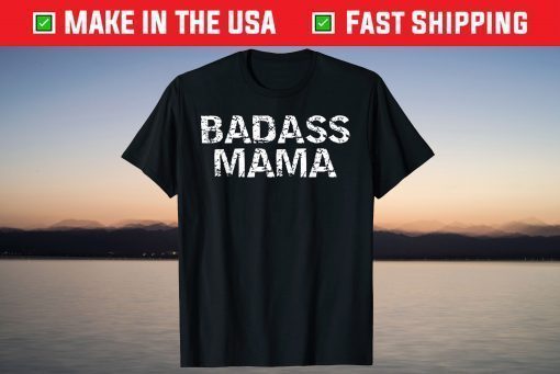 Badass Mama Mother's Day T-Shirt