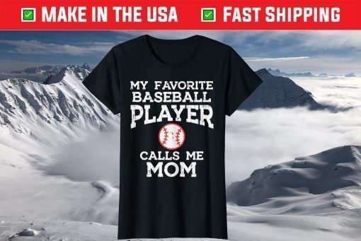 Baseball Player Calls Me Mom Mothers Day Classic T-Shirt