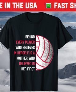 Behind Every Player Is A Mother Volleyball Mom T-Shirt