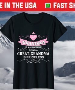 Being Grandma Is An Honor Priceless Mother Day Classic T-Shirt