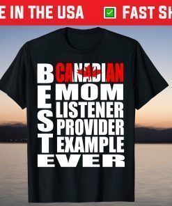 Best Canadian Mom Listener Provider Example Ever T-Shirt