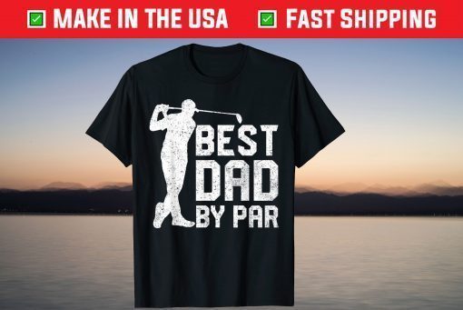 Best Dad By Par Golf Lover Father's Day T-Shirt