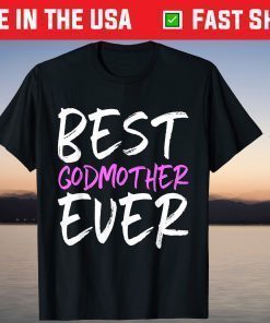 Best Godmother Ever Mother's Day Classic T-Shirts