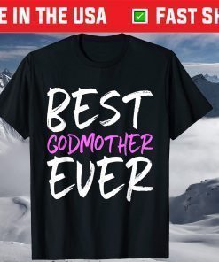 Best Godmother Ever Mother's Day Classic T-Shirts