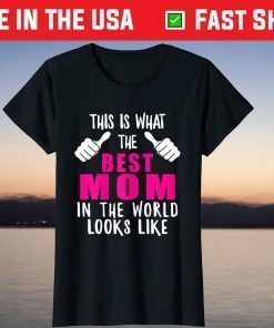 Best Mom In The World Funny Mama Mommy Mother Proud Wife T-Shirt