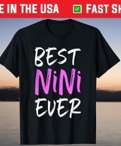 Best Nini Ever Cool Funny Mother's Day T-Shirt