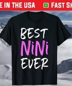 Best Nini Ever Cool Funny Mother's Day T-Shirt