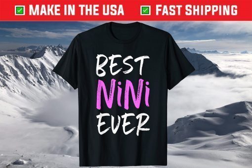 Best Nini Ever Cool Funny Mother's Day T-Shirt