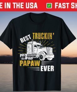 Best Truckin' Papaw Ever Fathers Day Unisex T-Shirt