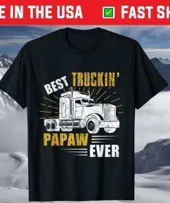 Best Truckin' Papaw Ever Fathers Day Unisex T-Shirt