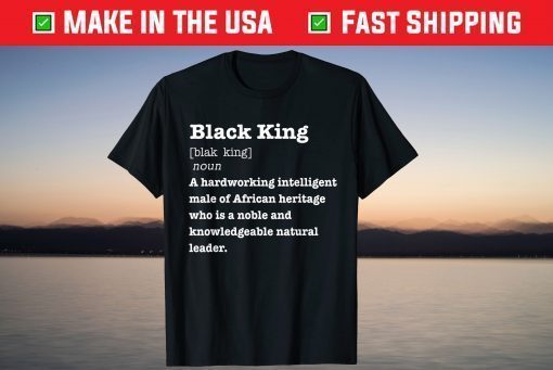 Black King Definition African Pride Melanin Educated T-Shirt