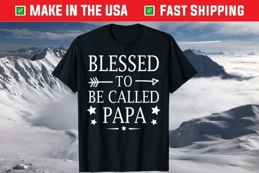 Blessed To Be Called Papa Fathers Day T-Shirt