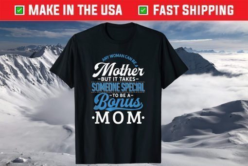 Bonus Mom Mother's Day Stepmom Stepmother T-Shirt