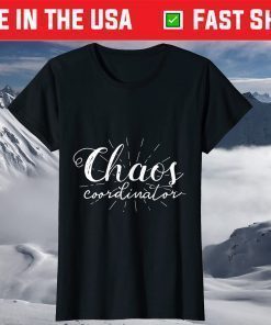 Chaos Coordinator Mothers Day T-Shirt