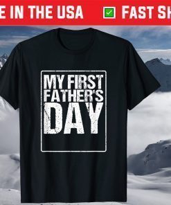 Dad Father's Day Design My First Father's Day T-Shirt