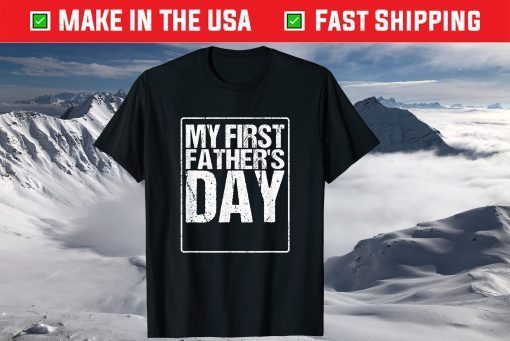 Dad Father's Day Design My First Father's Day T-Shirt