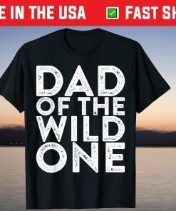 Dad Of The Wild One Father's Day T-Shirt