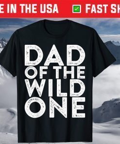 Dad Of The Wild One Father's Day T-Shirt