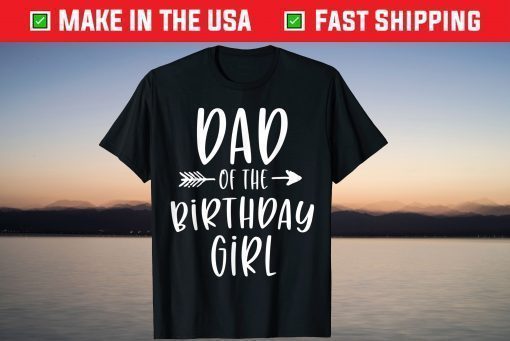 Dad of the Birthday Girl Daddy & Daughter Bday Party Father Classic T-Shirt