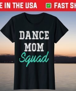 Dance Mom Squad Cool Mother Days T-Shirt