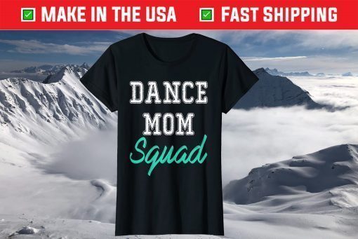 Dance Mom Squad Cool Mother Days T-Shirt