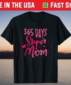 Days Super Mom Gift Parent Mother Family Gift T-Shirt