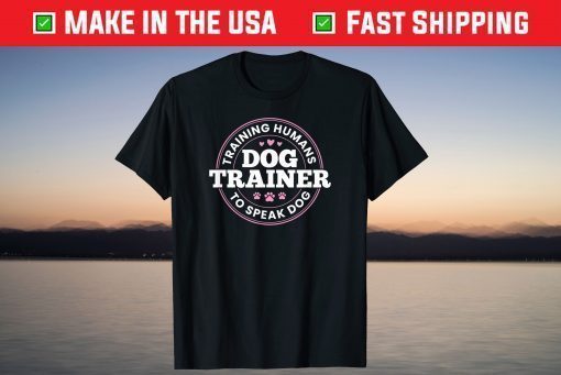 Dog Trainer Training Humans To Speak Dog T-Shirt