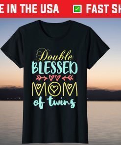 Double Blessed Mom Of Twins Perfect Mother's Day Us 2021 T-Shirt