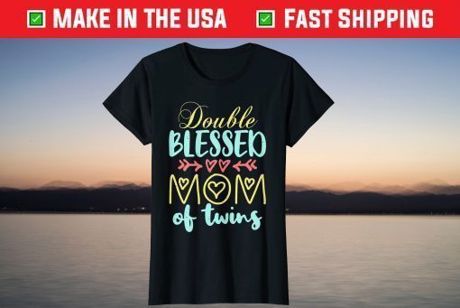 Double Blessed Mom Of Twins Perfect Mother's Day Us 2021 T-Shirt