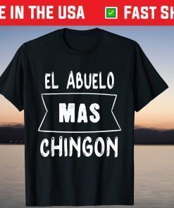 El Abuelo Mas Chingon Funny Spanish Fathers Day T-Shirt