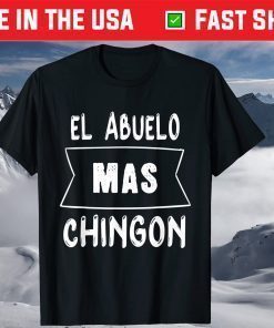 El Abuelo Mas Chingon Funny Spanish Fathers Day T-Shirt