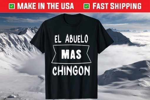 El Abuelo Mas Chingon Funny Spanish Fathers Day T-Shirt