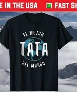 El Mejor Tata Del MundoFather's Day Love Proud Papa T Shirt