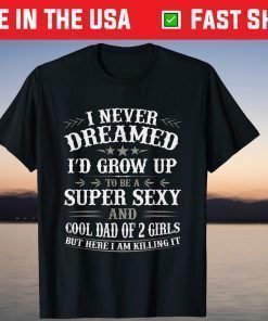 Fathers Day Shirt from Daughter Dad of 2 Girls Fathers Day T-Shirt