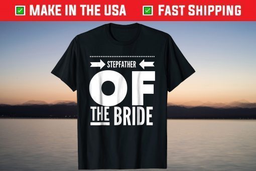 Father's Day Stepfather Of The Bride Dad T-Shirt