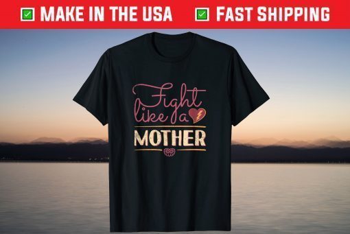 Fight like a Mother Distressed T-Shirt