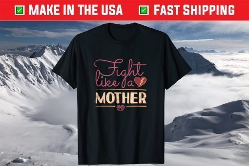 Fight like a Mother Distressed T-Shirt