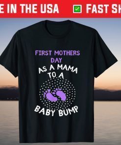 First Mothers Day As A Mama To A Baby Bump T-Shirt