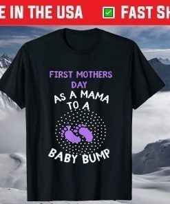 First Mothers Day As A Mama To A Baby Bump T-Shirt