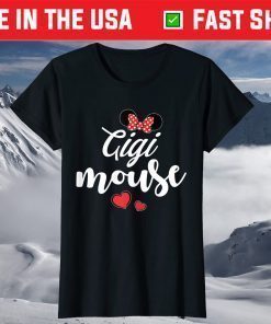 Gigi Mouse Tee and Gigi Mouse Heart Funny Mother's Day Gift T-Shirt