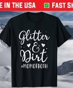 Glitter And Dirt Mother's Day Mom Wife Parenting T-Shirt