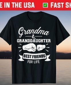 Grandma and granddaughter best friends for life T-Shirt