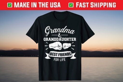 Grandma and granddaughter best friends for life T-Shirt