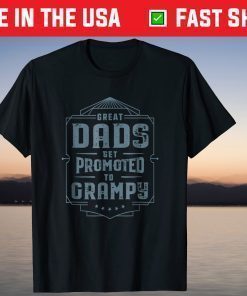 Great Dads Get Promoted To Grampy Father's Day T-Shirt